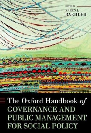 The Oxford Handbook of Governance and Public Management for Social Policy