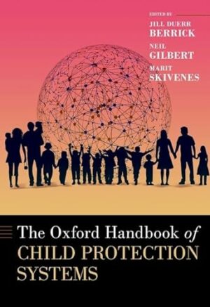 Oxford Handbook of Child Protection Systems (The Oxford Handbooks)