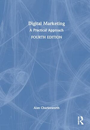 Digital Marketing: A Practical Approach