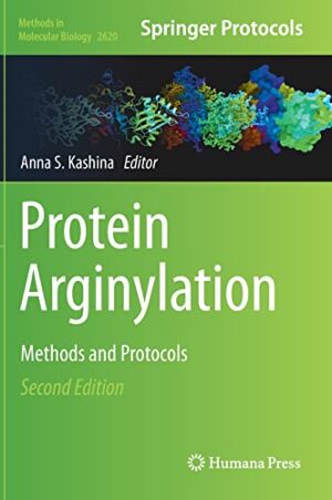 Protein Arginylation: Methods and Protocols (Methods in Molecular Biology, 2620)