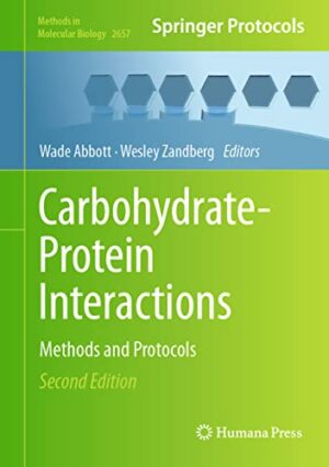 Carbohydrate-Protein Interactions: Methods and Protocols (Methods in Molecular Biology, 2657)