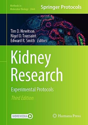 Kidney Research: Experimental Protocols (Methods in Molecular Biology, 2664)