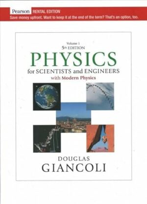 Physics for Scientists & Engineers, Volume 1 (Chapters 1-20)[RENTAL EDITION]; Giancoli