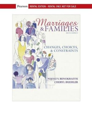 Marriages and Families: Changes, Choices, and Constraints [RENTAL EDITION]