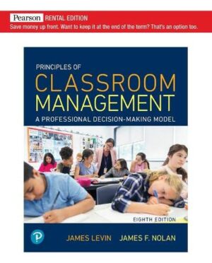 Principles of Classroom Management: A Professional Decision-Making Model [RENTAL EDITION]