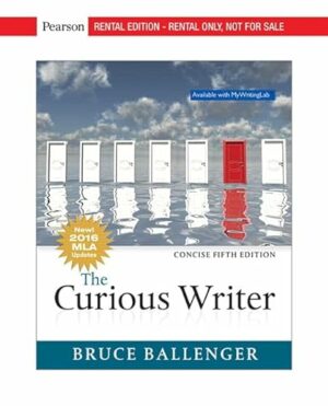 The Curious Writer, MLA Update, Concise Edition [RENTAL EDITION]