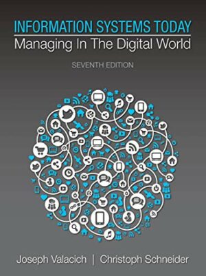 Information Systems Today: Managing the Digital World [RENTAL EDITION]
