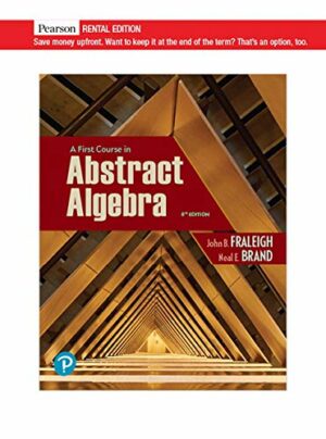 A First Course in Abstract Algebra [RENTAL EDITION]