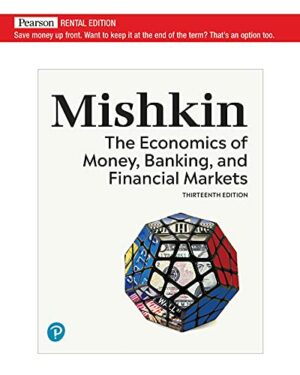 The Economics of Money, Banking and Financial Markets [RENTAL EDITION]