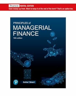 Principles of Managerial Finance [RENTAL EDITION]