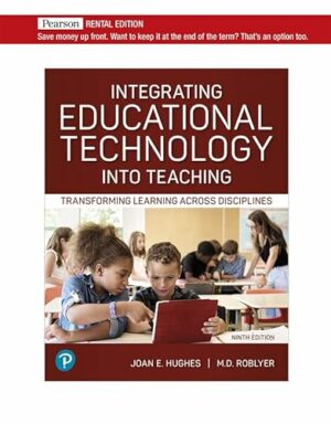 Integrating Educational Technology into Teaching: Transforming Learning Across Disciplines [RENTAL EDITION]