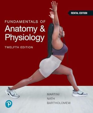 Fundamentals of Anatomy & Physiology (12th Edition) RENTAL EDITION
