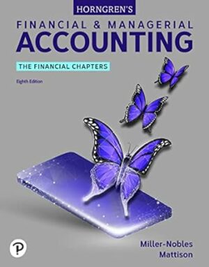 Horngren's Financial & Managerial Accounting, The Financial Chapters