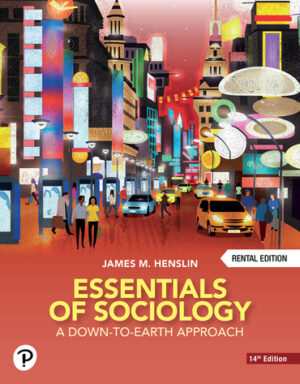 Essentials of Sociology: A Down to Earth Approach (14th Edition) RENTAL EDITION