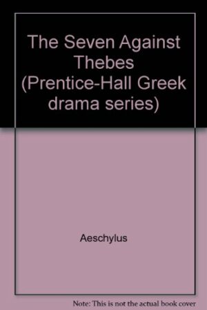 The seven against Thebes (Prentice-Hall Greek drama series)