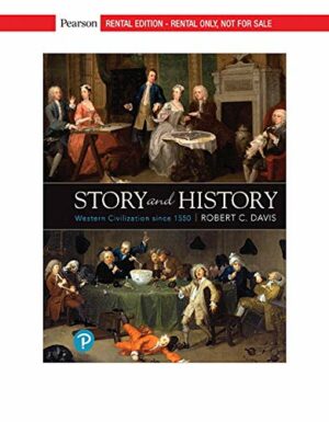 Story and History: Western Civilization Since 1550 [RENTAL EDITION]