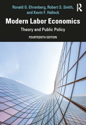 Modern Labor Economics: Theory and Public Policy