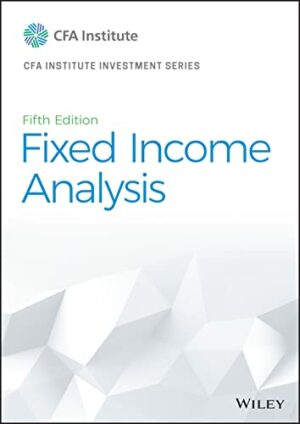 Fixed Income Analysis (CFA Institute Investment Series)