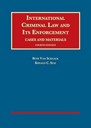International Criminal Law and Its Enforcement, Cases and Materials