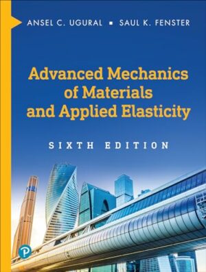 Advanced Mechanics of Materials and Applied Elasticity (International Series in the Physical and Chemical Engineering Sciences)