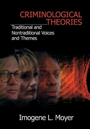 Criminological Theories: Traditional and Non-Traditional Voices and Themes