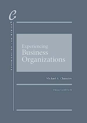 Experiencing Business Organizations (Experiencing Law Series)