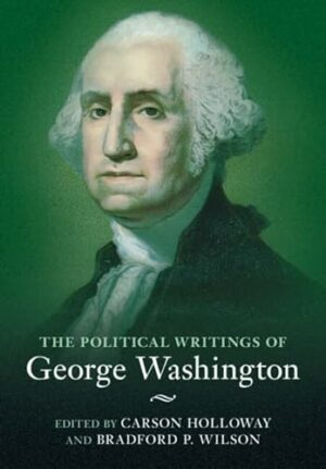 The Political Writings of George Washington 2 Volume Hardback Set (The Political Writings of American Statesmen)