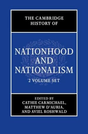 The Cambridge History of Nationhood and Nationalism 2 Volume Hardback Set