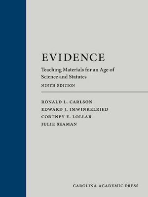 Evidence: Teaching Materials for an Age of Science and Statutes (with Federal Rules of Evidence Appendix)