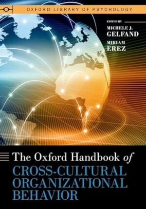 The Oxford Handbook of Cross-Cultural Organizational Behavior (OXFORD LIBRARY OF PSYCHOLOGY SERIES)