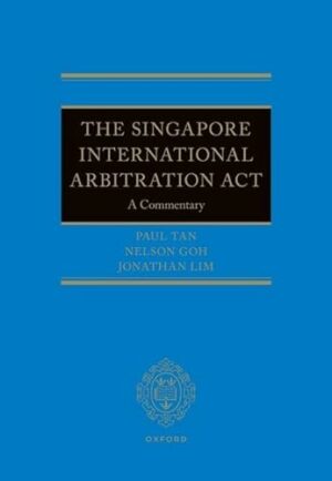 Singapore International Arbitration Act: A Commentary