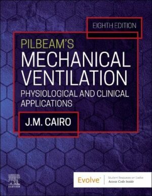 Pilbeam's Mechanical Ventilation: Physiological and Clinical Applications