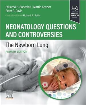 Neonatology Questions and Controversies: The Newborn Lung (Neonatology: Questions & Controversies)