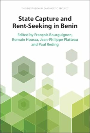 State Capture and Rent-Seeking in Benin: The Institutional Diagnostic Project