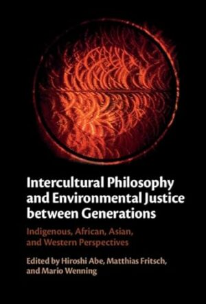 Intercultural Philosophy and Environmental Justice Between Generations: Indigenous, African, Asian, and Western Perspectives