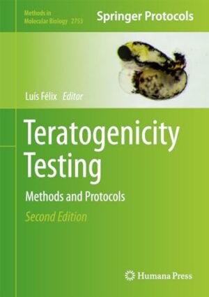Teratogenicity Testing: Methods and Protocols (Methods in Molecular Biology, 2753)