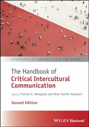 The Handbook of Critical Intercultural Communication (Handbooks in Communication and Media)