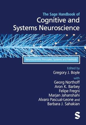 The Sage Handbook of Cognitive and Systems Neuroscience: Neuroscientific Principles, Systems and Methods