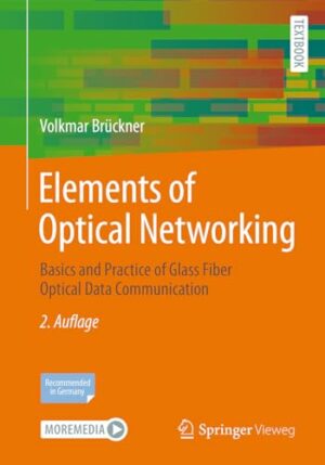 Elements of Optical Networking: Basics and Practice of Glass Fiber Optical Data Communication
