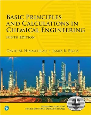 Basic Principles and Calculations in Chemical Engineering (International Series in the Physical and Chemical Engineering Sciences)