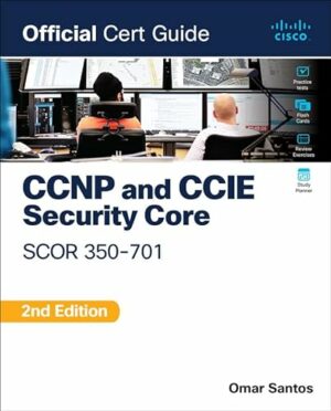 CCNP and CCIE Security Core SCOR 350-701 Official Cert Guide (Certification Guide)