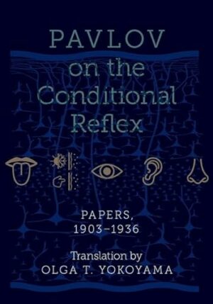 Pavlov on the Conditional Reflex: Papers, 1903-1936
