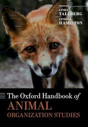 The Oxford Handbook of Animal Organization Studies (Oxford Handbooks)