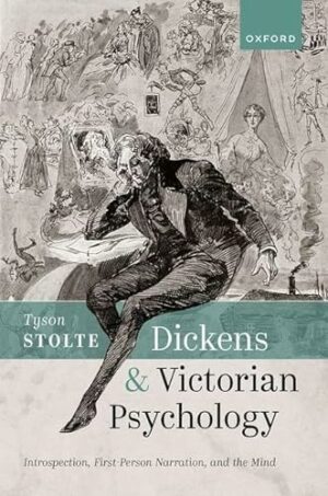 Dickens and Victorian Psychology: Introspection, First-Person Narration, and the Mind