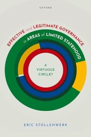 Effective and Legitimate Governance in Areas of Limited Statehood: A Virtuous Circle?