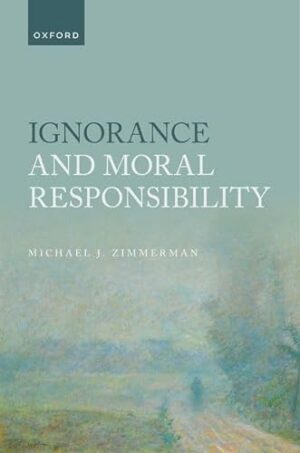 Ignorance and Moral Responsibility