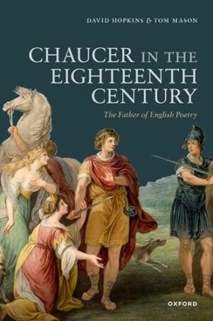 Chaucer in the Eighteenth Century: The Father of English Poetry