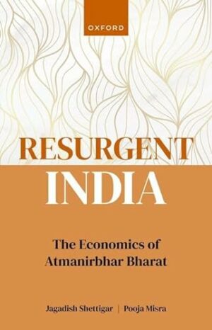 Resurgent India: The Economics of Atmanirbhar Bharat