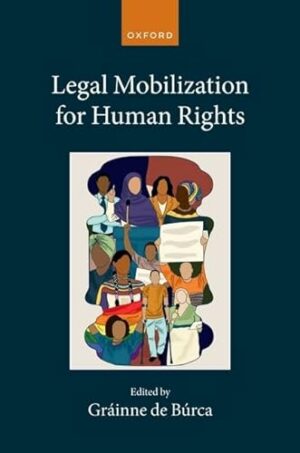 Legal Mobilization for Human Rights (Collected Courses of the Academy of European Law)