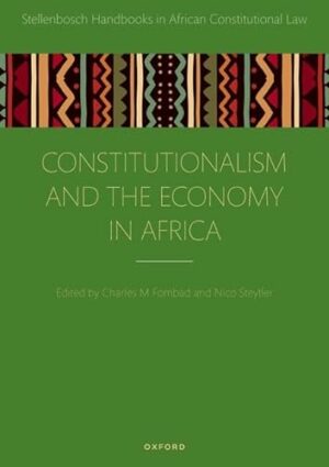 Constitutionalism and the Economy in Africa (Stellenbosch Handbooks in African Constitutional Law)